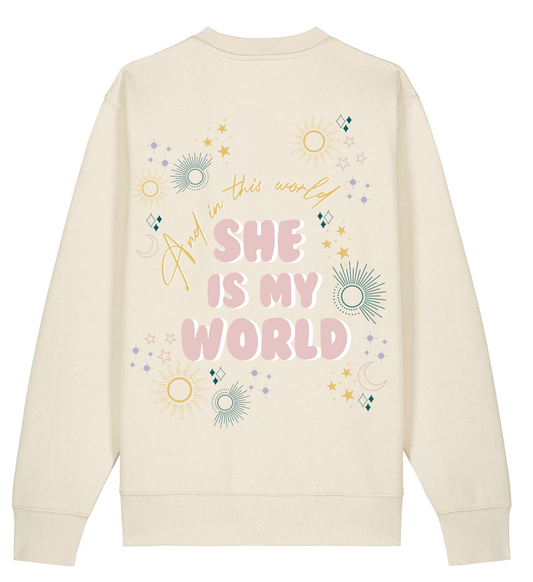 'She Is My World' - Adults Sweatshirt in Ecru